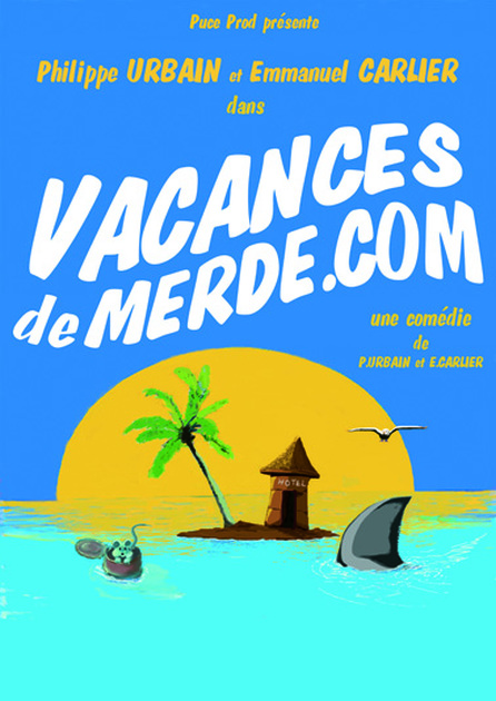 Comédie : "Vacances de merde.com" de Emmanuel  ...