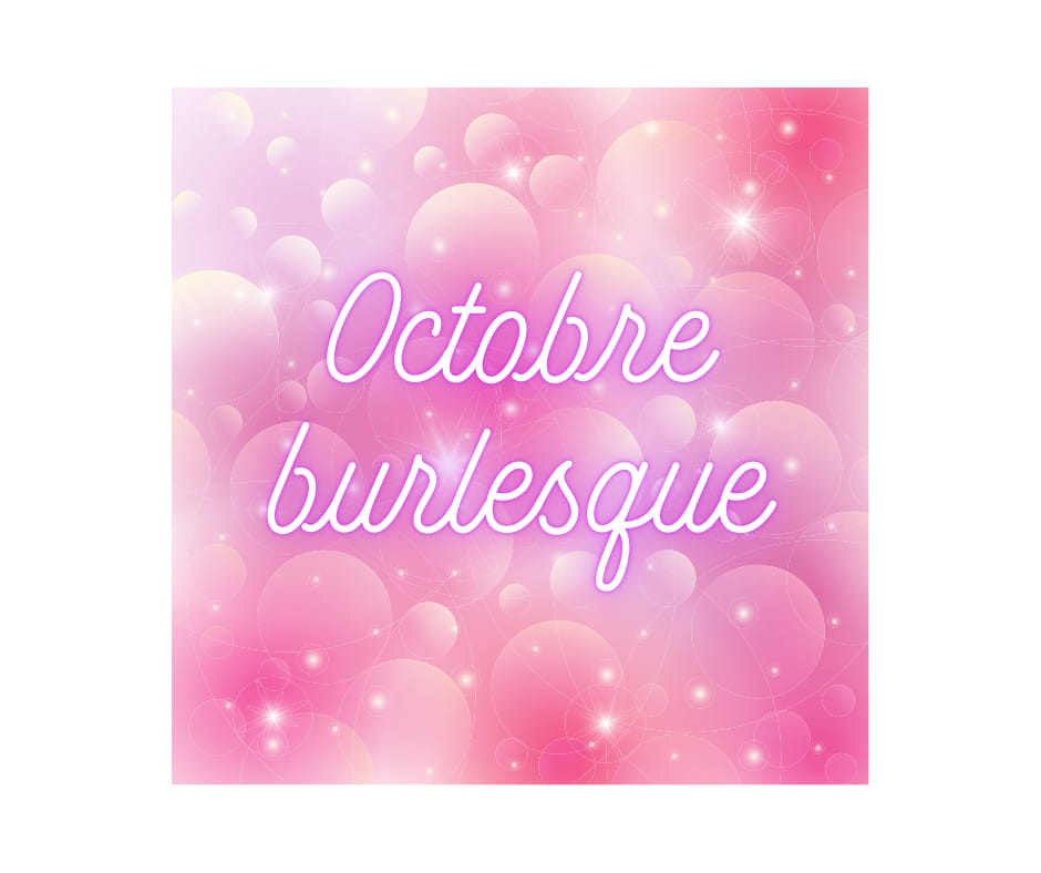 Octobre burlesque - effeuillage chorégraphié e ...