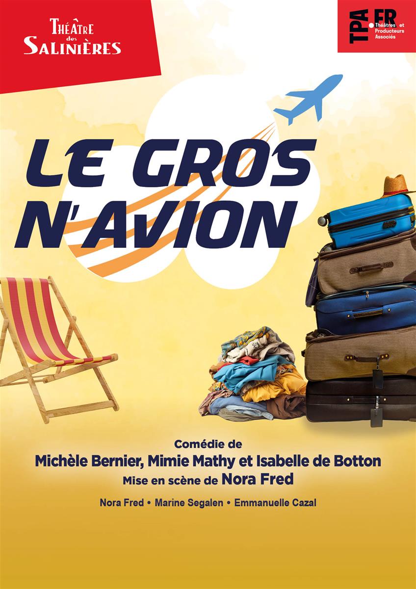 "le gros navion" Comédie de Michèle Bernier, M ...