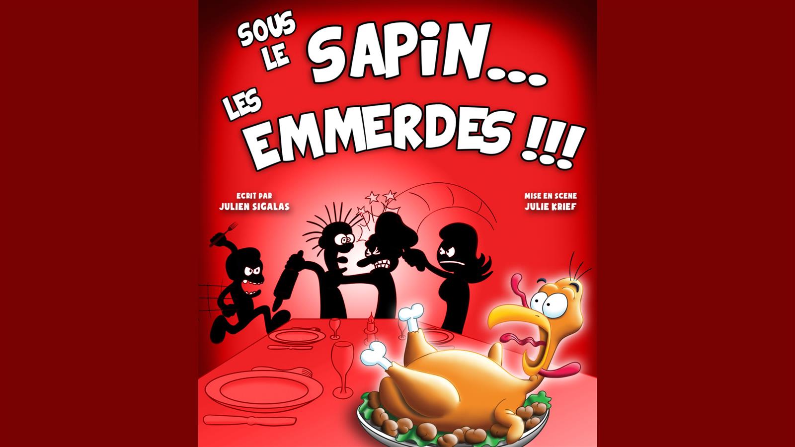 Théâtre "Sous le sapin.. Les emmerdes !!!" Une ...