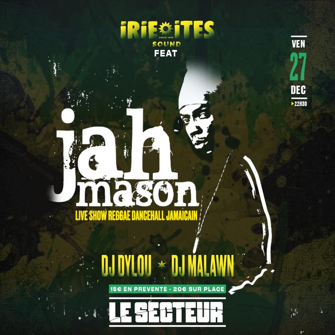 Jah Mason + Irie Ites + Dj Dylou + Dj Malawn