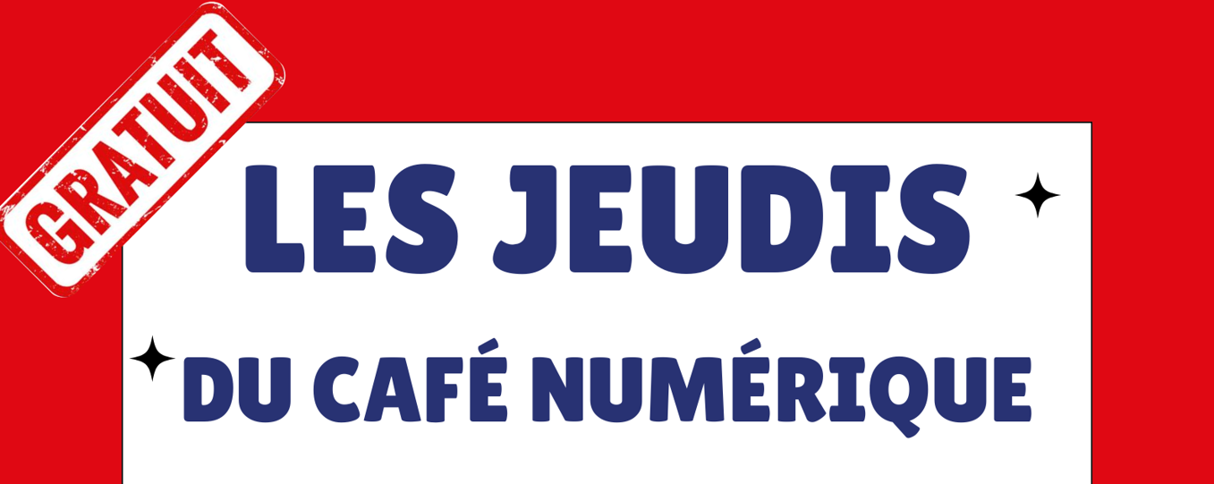 Les jeudis du Café Numérique - gratuit