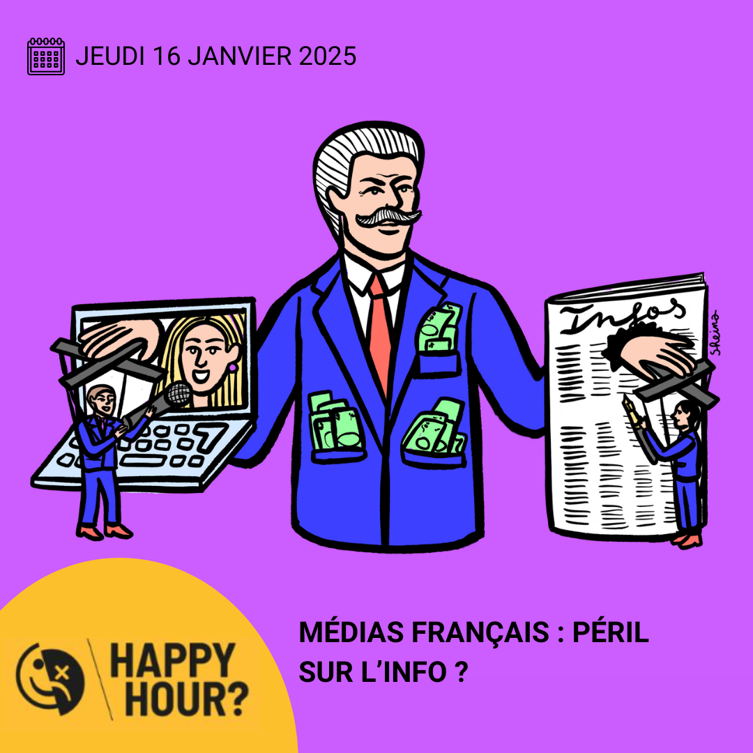 Happy Hour – Médias français : péril sur l'info ?