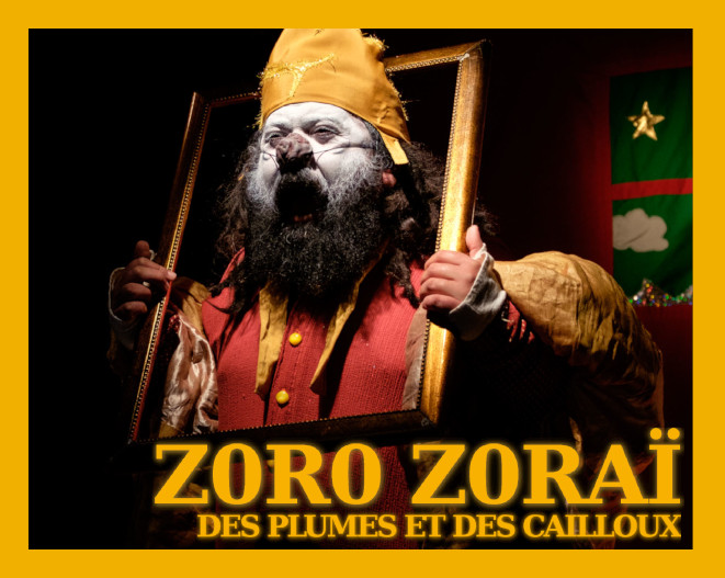 Spectacle Zoro Zoraï - La bêtise de trop à l'É ...